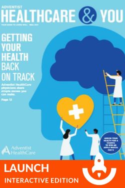 Adventist HealthCare & You Magazine Fall 2021 Digital Edition